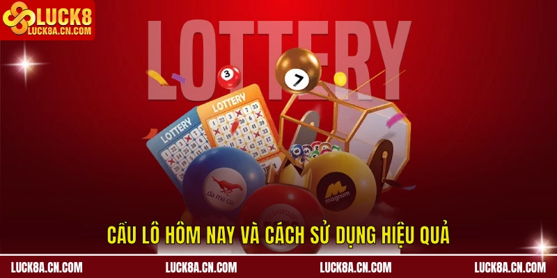 Cầu Lô Hôm Nay - LUCK8 Hướng Dẫn Soi Cầu, Dự Đoán Chuẩn 1 Cầu lô hôm nay và cách sử dụng hiệu quả
