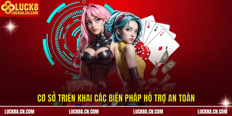 Chính Sách Bảo Mật - Đề Cao Quyền Lợi An Toàn Hội Viên 2 Cơ sở triển khai các biện pháp hỗ trợ an toàn