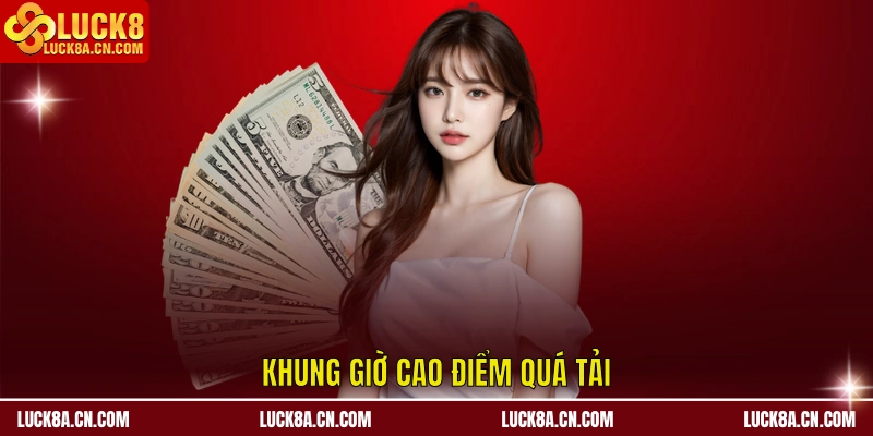 Khung giờ cao điểm quá tải