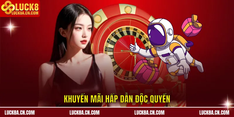 Khuyến mãi hấp dẫn độc quyền